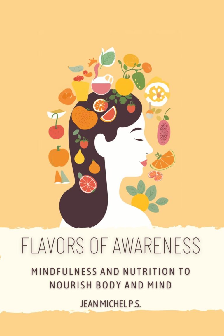 Flavors of Awareness - Mindfulness and Nutrition to Nourish Body and Mind