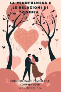 Mindfulness y relaciones de pareja: cómo cultivar el amor y la comprensión