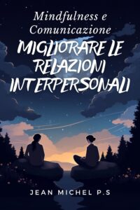 Mindfulness and communication - improving interpersonal relationships